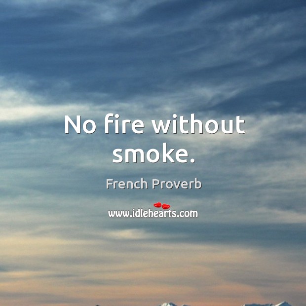 No fire without smoke. Image