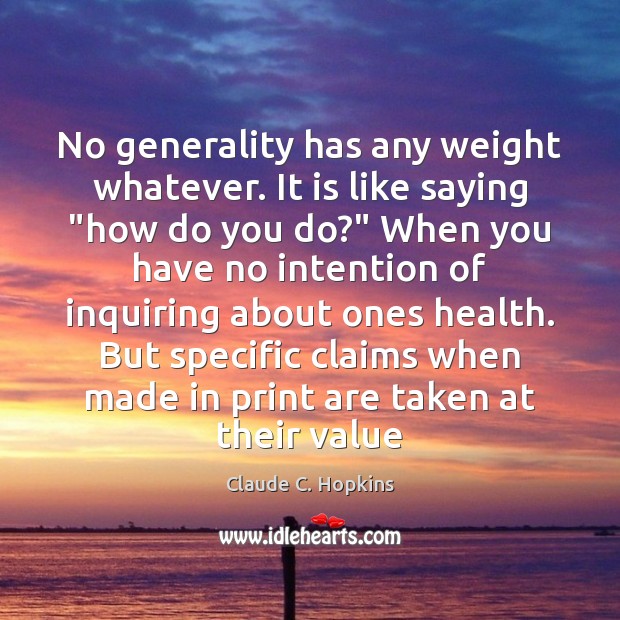 No generality has any weight whatever. It is like saying “how do Health Quotes Image