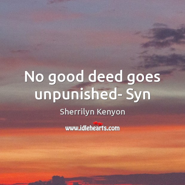 No good deed goes unpunished- Syn Image