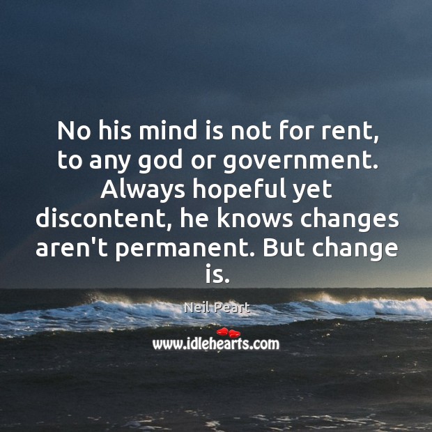 No his mind is not for rent, to any God or government. Change Quotes Image