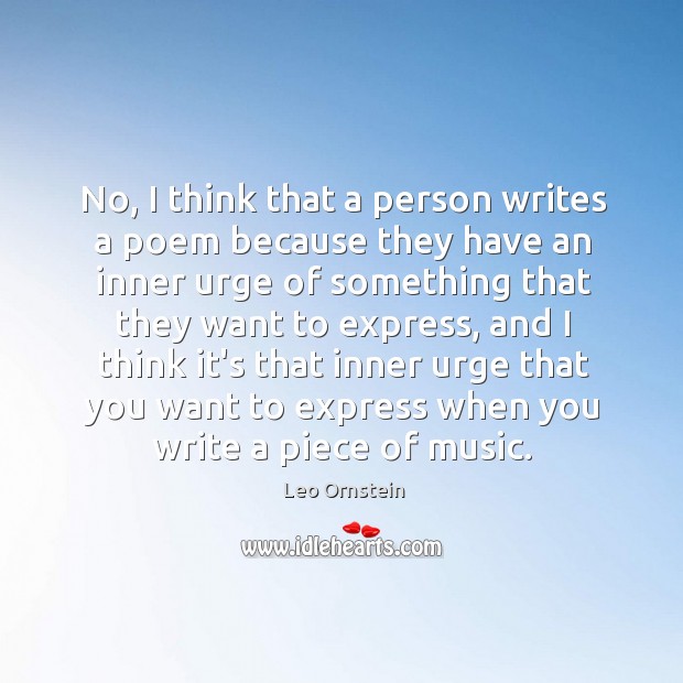 No, I think that a person writes a poem because they have Image