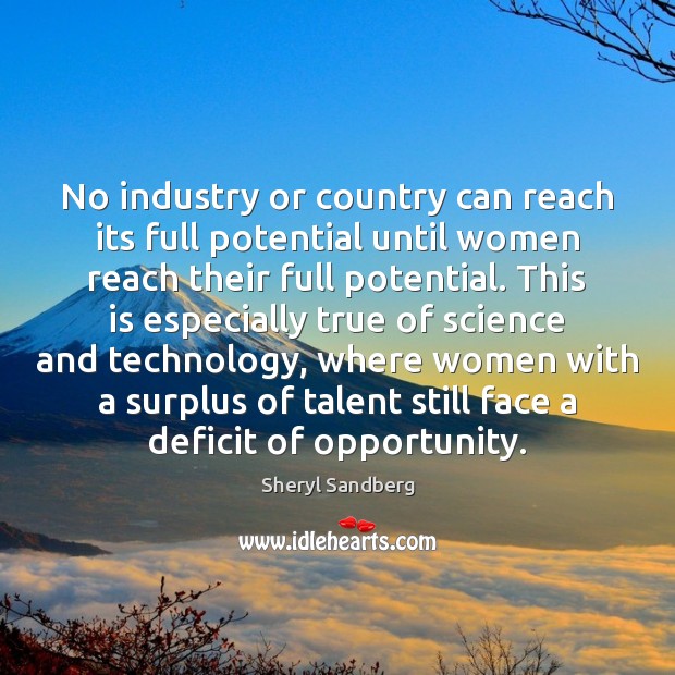 No industry or country can reach its full potential until women reach Image