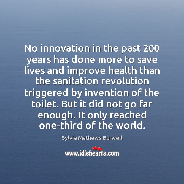 No innovation in the past 200 years has done more to save lives Sylvia Mathews Burwell Picture Quote