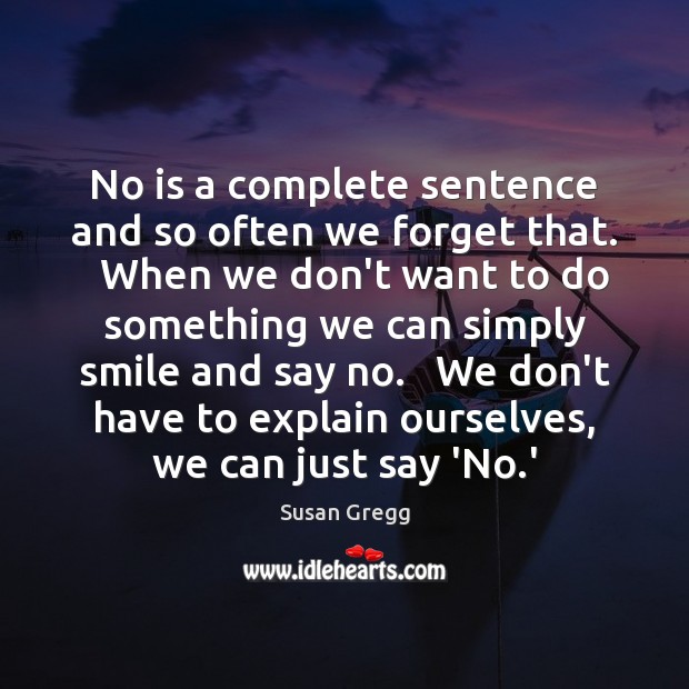 No is a complete sentence and so often we forget that.   When Image