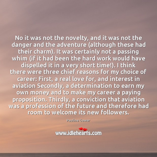 No it was not the novelty, and it was not the danger Real Love Quotes Image