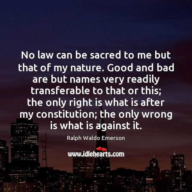 No law can be sacred to me but that of my nature. Image
