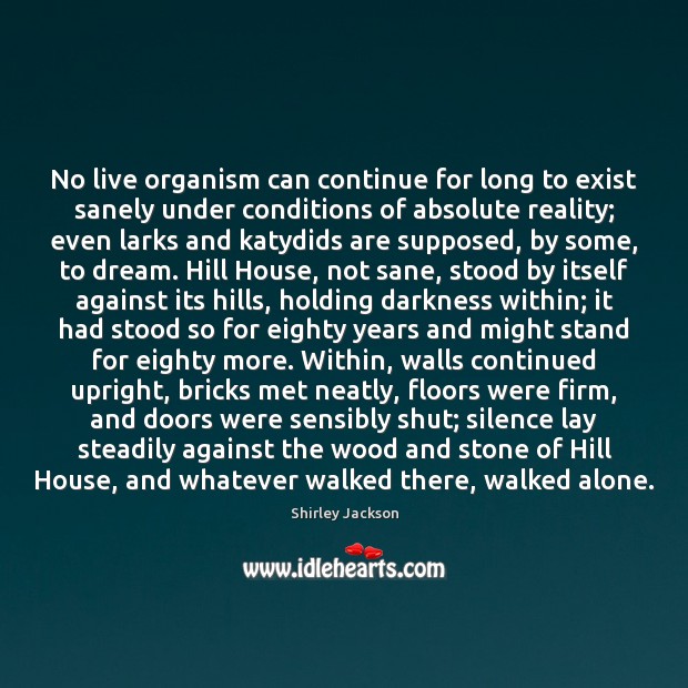 No live organism can continue for long to exist sanely under conditions Image
