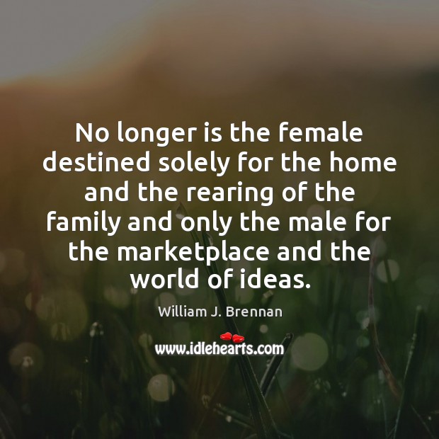 No longer is the female destined solely for the home and the Image