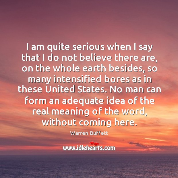 No man can form an adequate idea of the real meaning of the word, without coming here. Image
