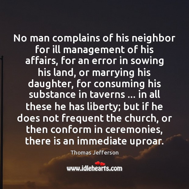 No man complains of his neighbor for ill management of his affairs, Image