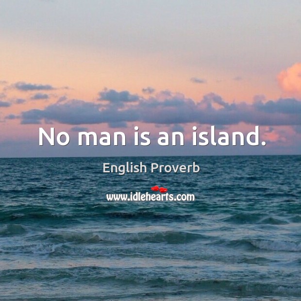 No man is an island. Image