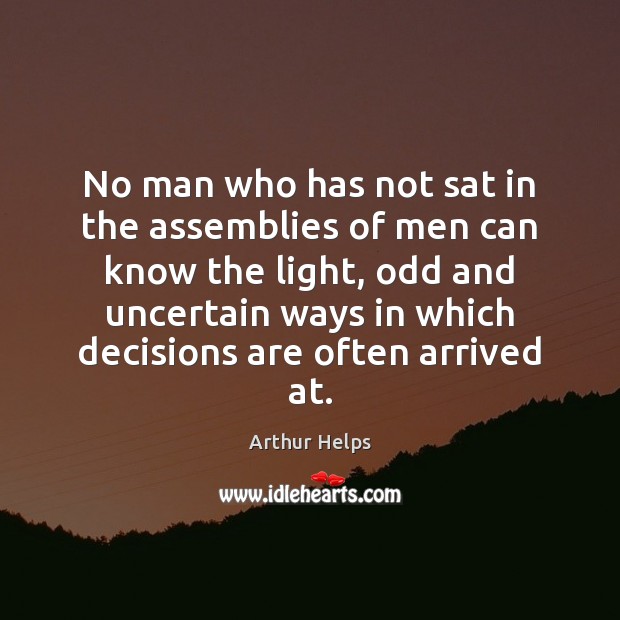 No man who has not sat in the assemblies of men can Image