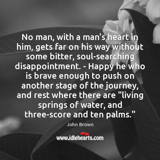 No man, with a man’s heart in him, gets far on his John Brown Picture Quote