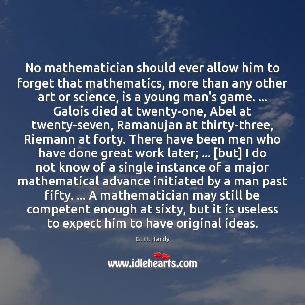 No mathematician should ever allow him to forget that mathematics, more than Image