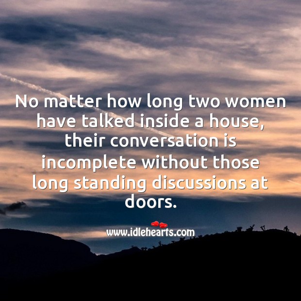 No matter how long two women have talked inside a house Image