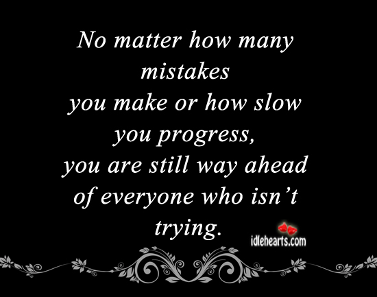 No matter how many mistakes you make or. Progress Quotes Image