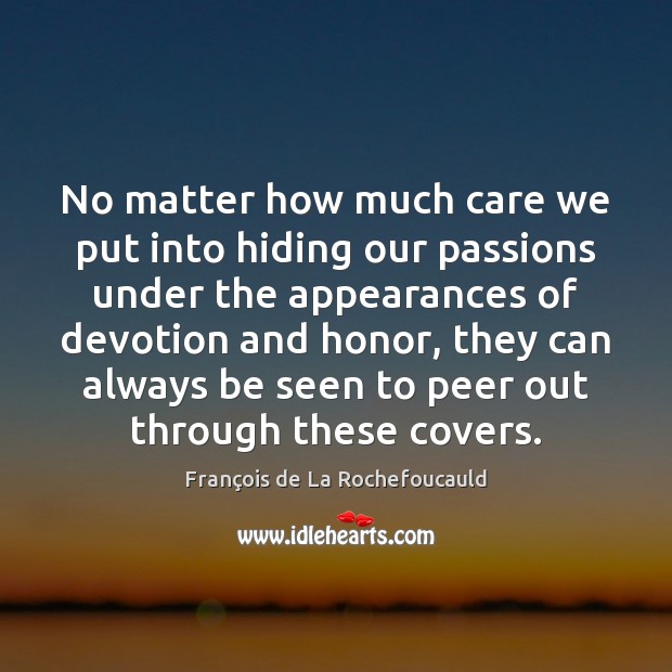 No matter how much care we put into hiding our passions under Image