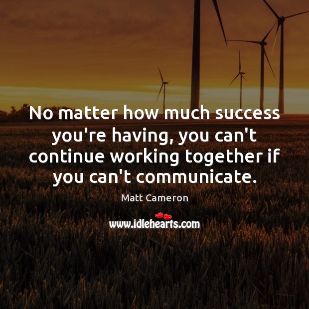 No matter how much success you’re having, you can’t continue working together Communication Quotes Image