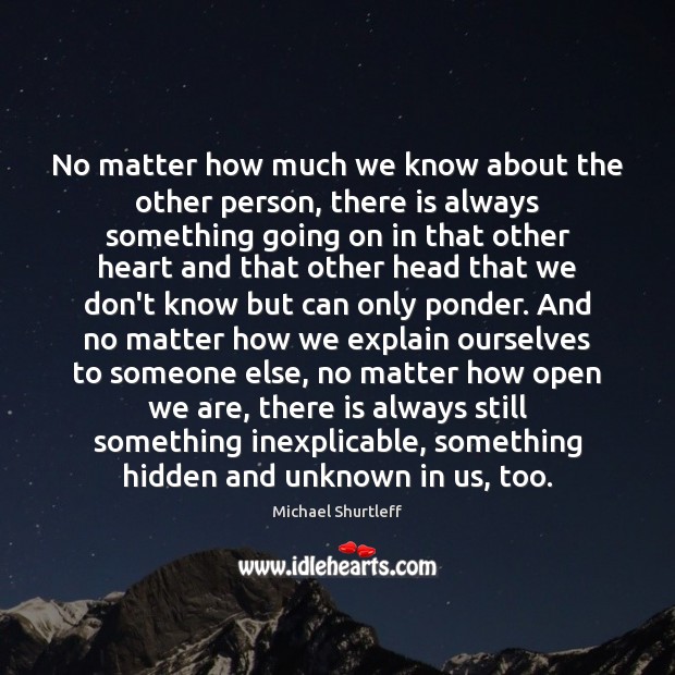 No matter how much we know about the other person, there is Hidden Quotes Image