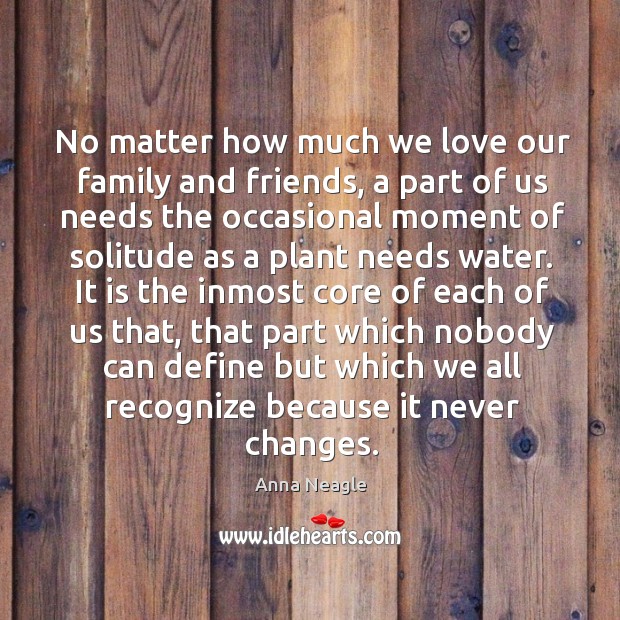 No matter how much we love our family and friends Anna Neagle Picture Quote