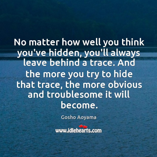No matter how well you think you’ve hidden, you’ll always leave behind Image