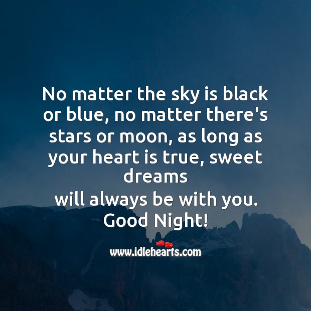 No matter the sky is black or blue Good Night Quotes Image