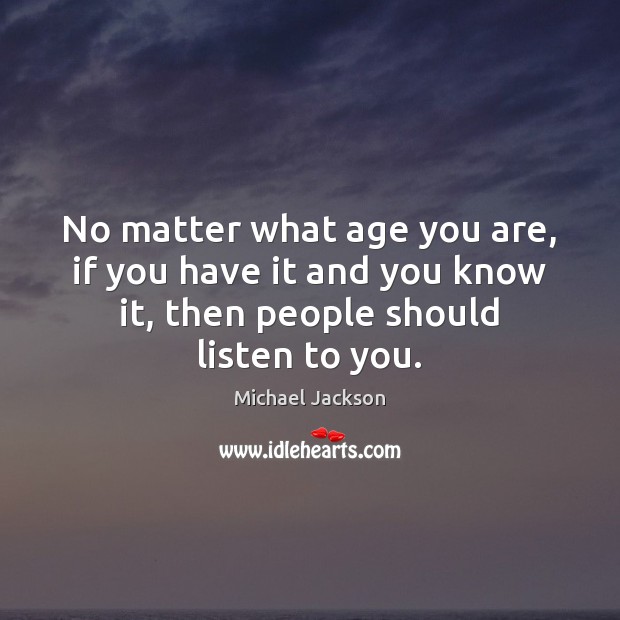 No matter what age you are, if you have it and you Image