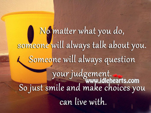 Just smile and make choices you can live with. Image