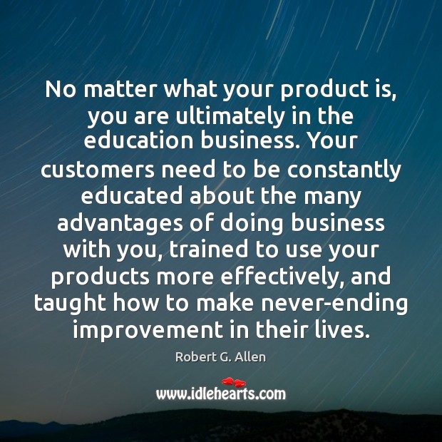 No matter what your product is, you are ultimately in the education Image