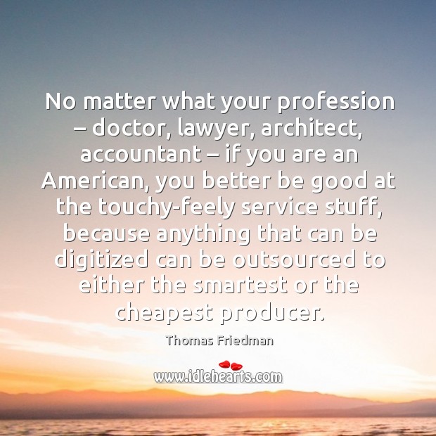 No matter what your profession – doctor, lawyer, architect, accountant – if you are Image