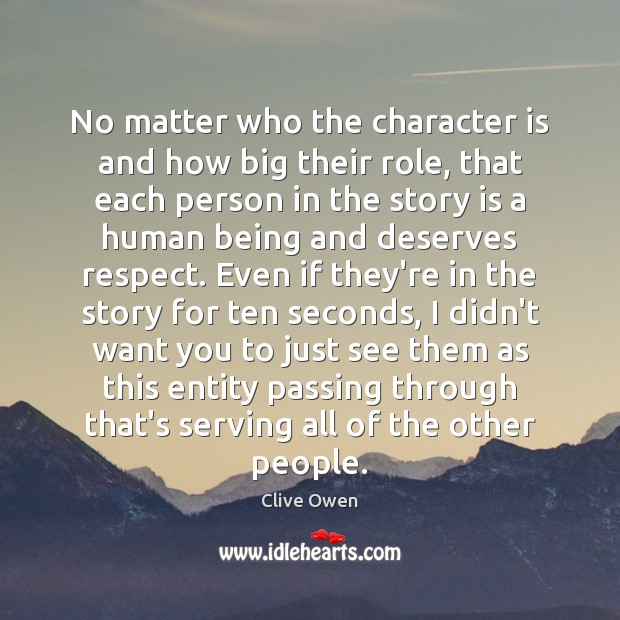 No matter who the character is and how big their role, that Image