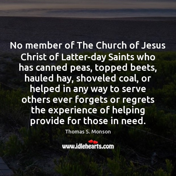 No member of The Church of Jesus Christ of Latter-day Saints who Thomas S. Monson Picture Quote