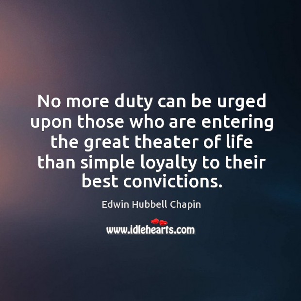 No more duty can be urged upon those who are entering the great theater Image