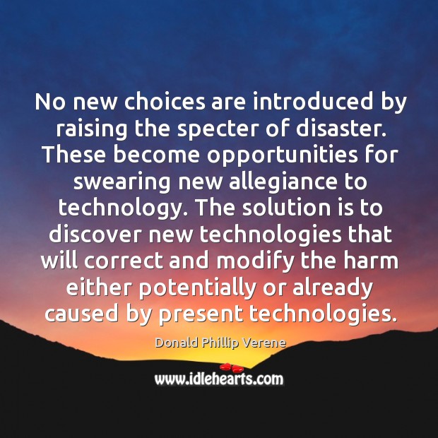 No new choices are introduced by raising the specter of disaster. These Solution Quotes Image