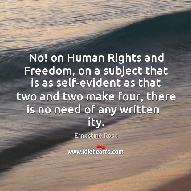 No! on human rights and freedom, on a subject that is as self-evident as that two and two make four Image