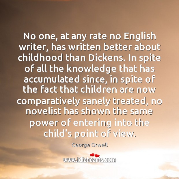No one, at any rate no English writer, has written better about Children Quotes Image