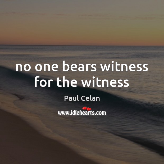 No one bears witness for the witness Image