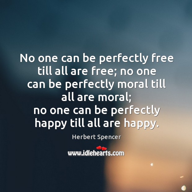 No one can be perfectly free till all are free; no one can be perfectly Image