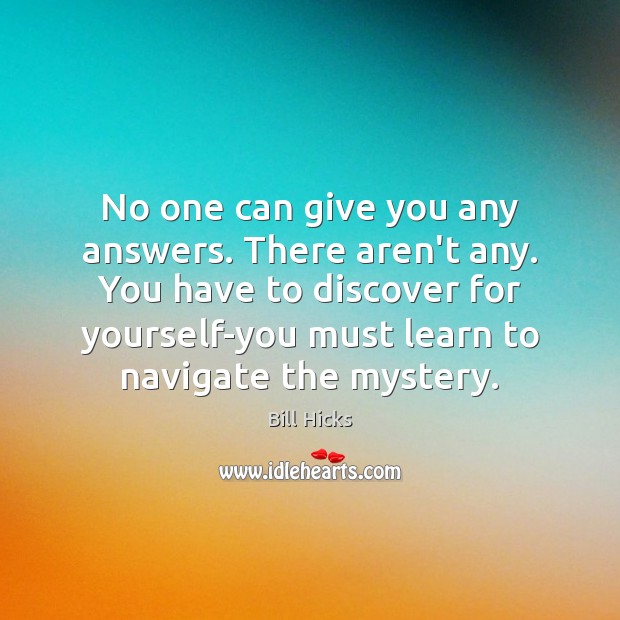 No one can give you any answers. There aren’t any. You have Image