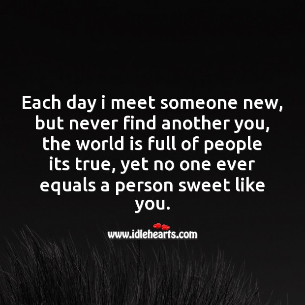 No one ever equals a person sweet like you. Image