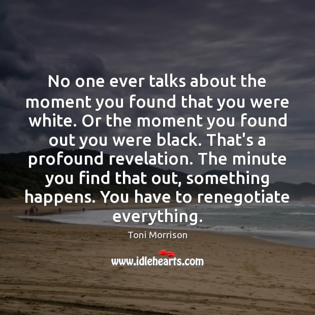 No one ever talks about the moment you found that you were 