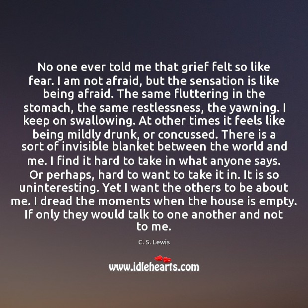 No one ever told me that grief felt so like fear. I Image