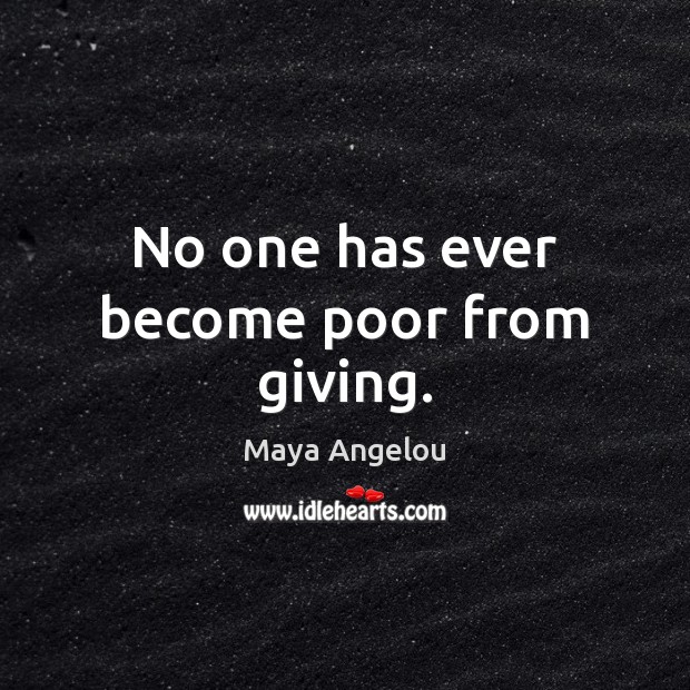 No one has ever become poor from giving. Image
