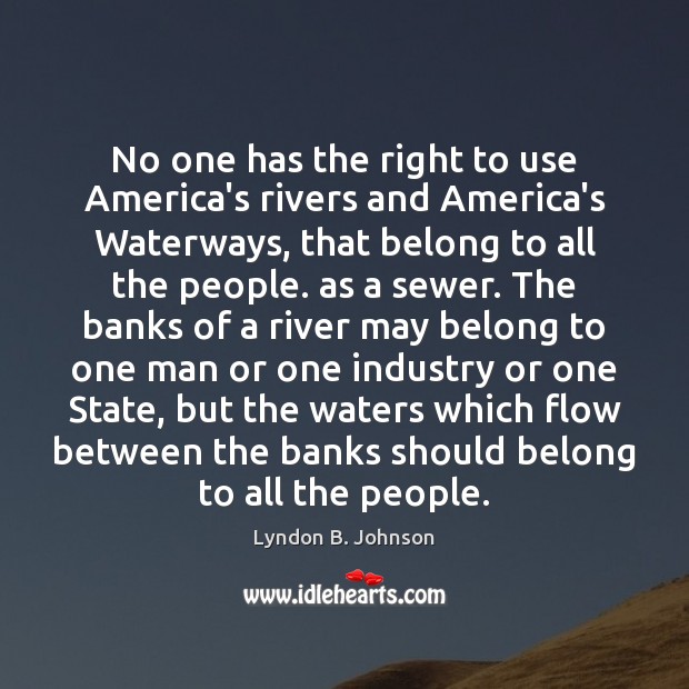 No one has the right to use America’s rivers and America’s Waterways, Image