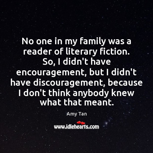 No one in my family was a reader of literary fiction. So, Image