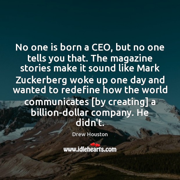 No one is born a CEO, but no one tells you that. Image