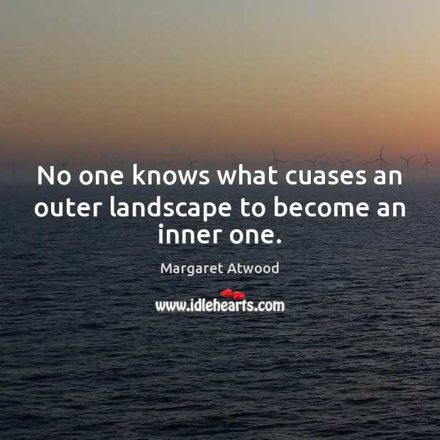 No one knows what cuases an outer landscape to become an inner one. Image