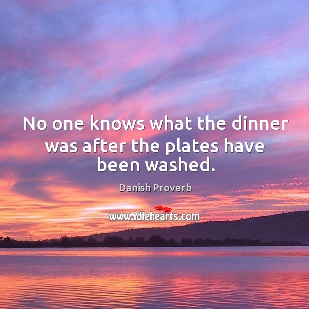 No one knows what the dinner was after the plates have been washed. Image