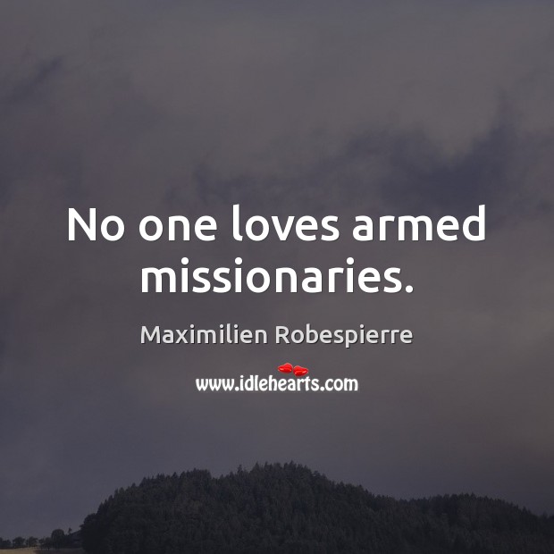 No one loves armed missionaries. Image