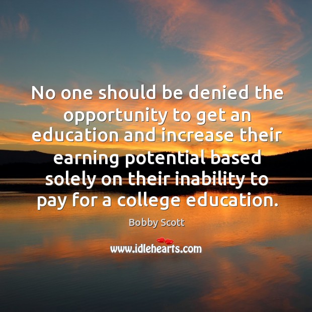 No one should be denied the opportunity to get an education Image